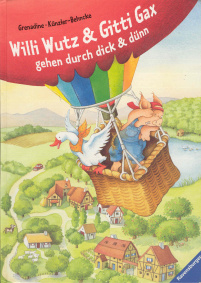 Willi Wutz & Gitti Gax gehen durch dick & dunn