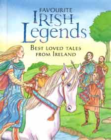 Favourite Irish legends: best loved tales from Ireland 