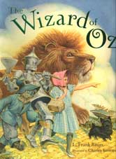 The Wizard of Oz / condensed from The Wonderful Wizard of Oz; Introduktion by Michael Patrick Hearn; Ill. Charles Santore