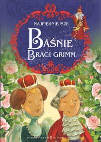 Najpiekniejsze basnie braci Grimm / Marcin Malicki