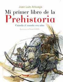 Mi primer libro de la prehistoria: cuando el mundo era niño 