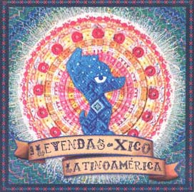 Leyendas de Xico y Latinoamerica