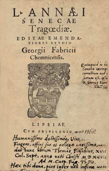 L. Annaei Senecae Tragoediae. Editae Emendatiores Studio Georgii Fabricii Chemnicensis. - Lipsiae: [ In officina Ernestus Voegelin Constantiensis], [1566]